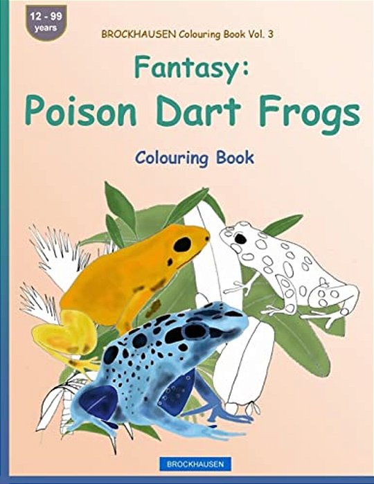 Brockhausen Colouring Book Vol. 3 - Fantasy: Poison Dart Frogs: Colouring Book-..