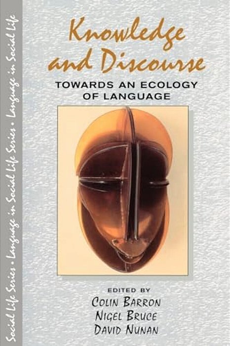 Knowledge & Discourse: Towards An Ecology Of Language-..