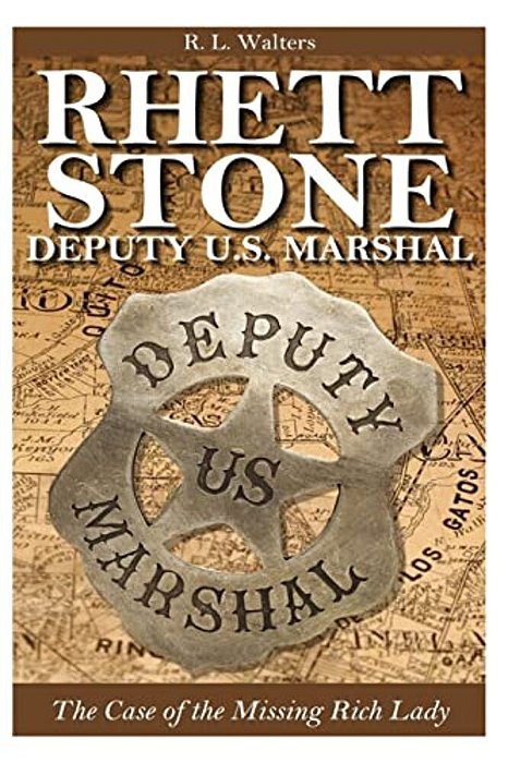 Rhett Stone - Deputy U. S. Marshal: The Case Of The Missing Rich Lady-..