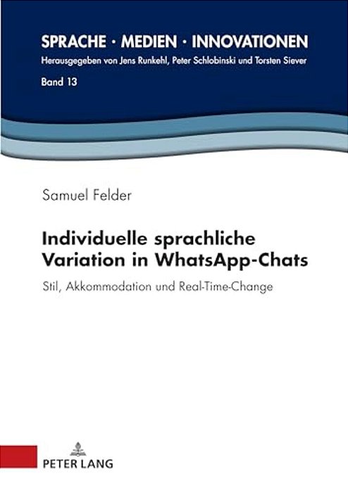 Individuelle Sprachliche Variation In Whatsapp-Chats: Stil, Akkommodation Und Real-Time-change-..
