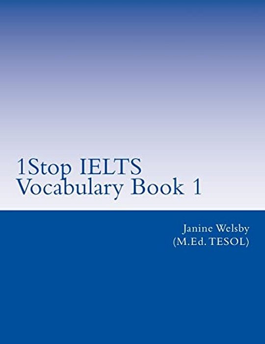 1Stop Ielts Vocabulary Book 1: Ielts Vocabulary-..
