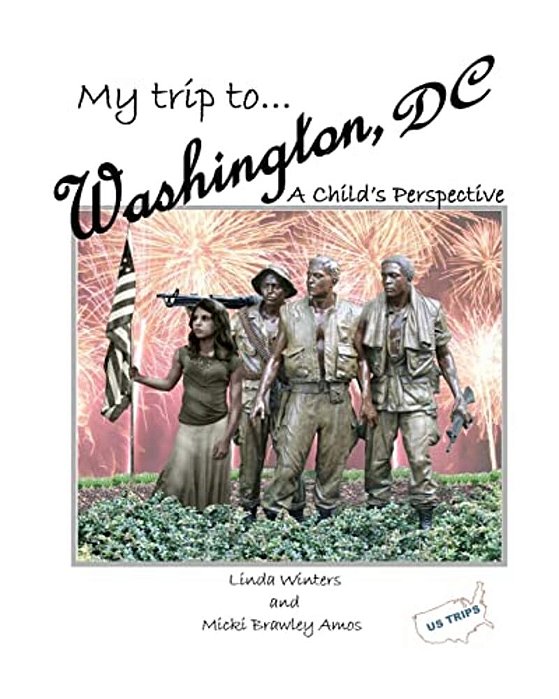 My Trip To Washington, D. C.: A Child's Perspective-..