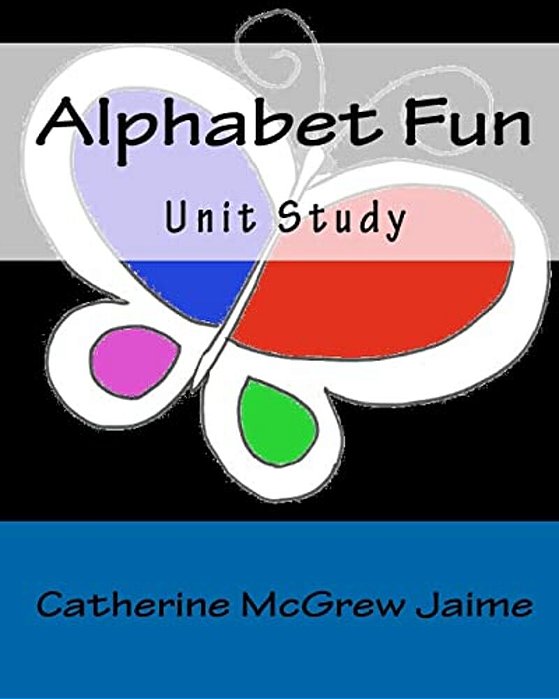 Alphabet Fun Unit Study-..