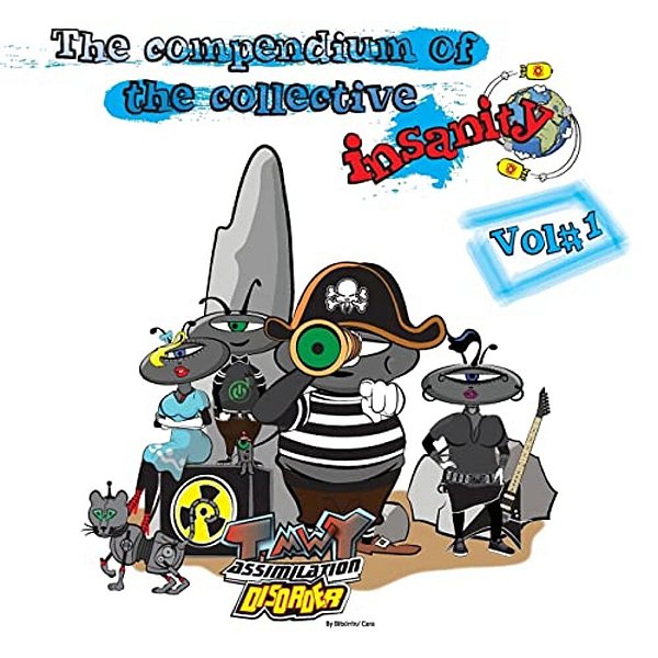 Tmwy Assimilation Disorder: The Compendium Of The Collective Insanity Vol 1-..