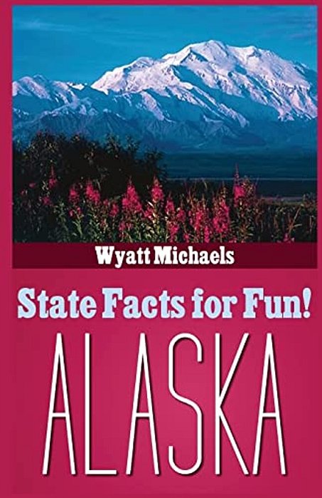State Facts For Fun! Alaska-..