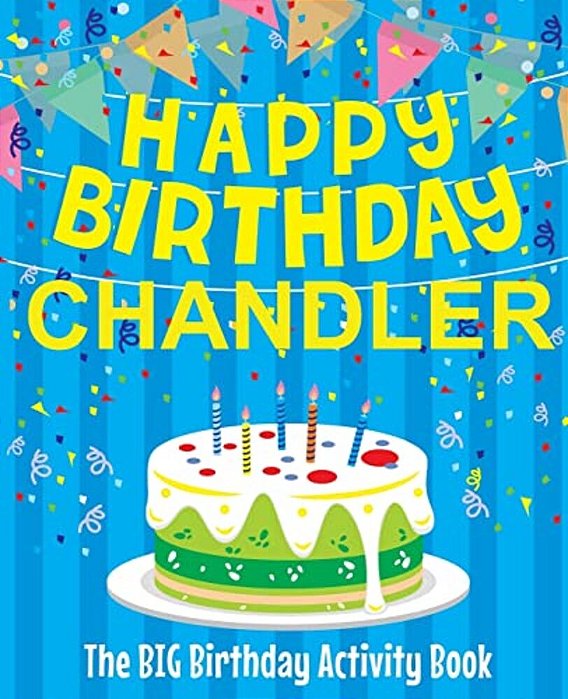 Happy Birthday Chandler - The Big Birthday Activity Book: Personalized Children's Activity Book-..