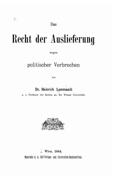Das Recht Der Auslieferung Wegen Politischer Verbrechen-..