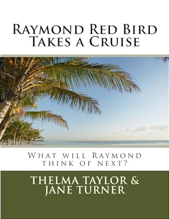 Raymond Red Bird Takes A Cruise-..