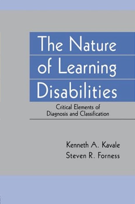 The Nature Of Learning Disabilities: Critical Elements Of Diagnosis And Classification-..
