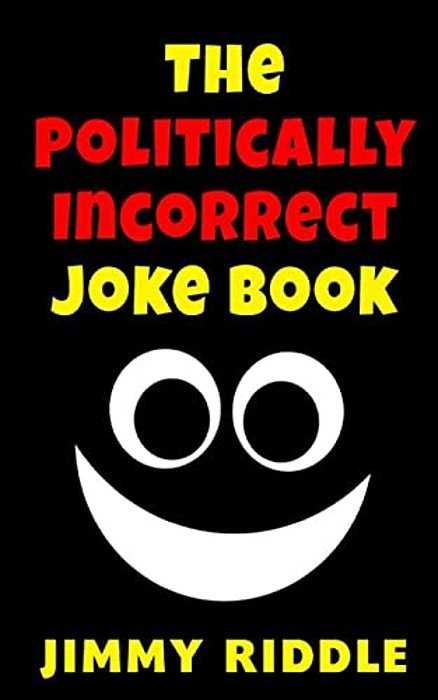 The Politically Incorrect Joke Book-..