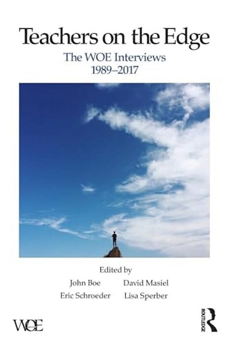 Teachers On The Edge: The Woe Interviews, 1989-2017-..
