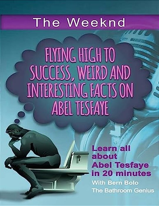The Weeknd: Flying High To Success Weird And Interesting Facts On Abel Tesfaye-..