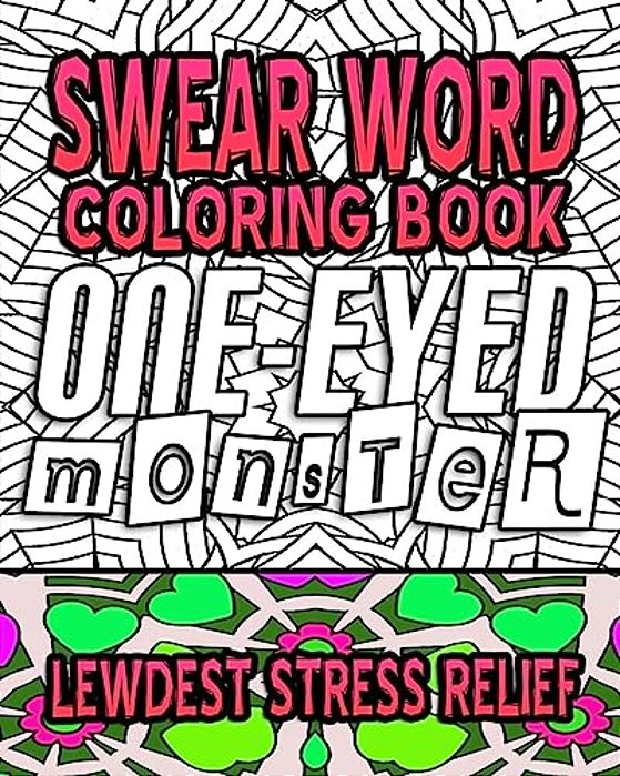 Swear Word Coloring Book: Lewdest Stress Relief-..