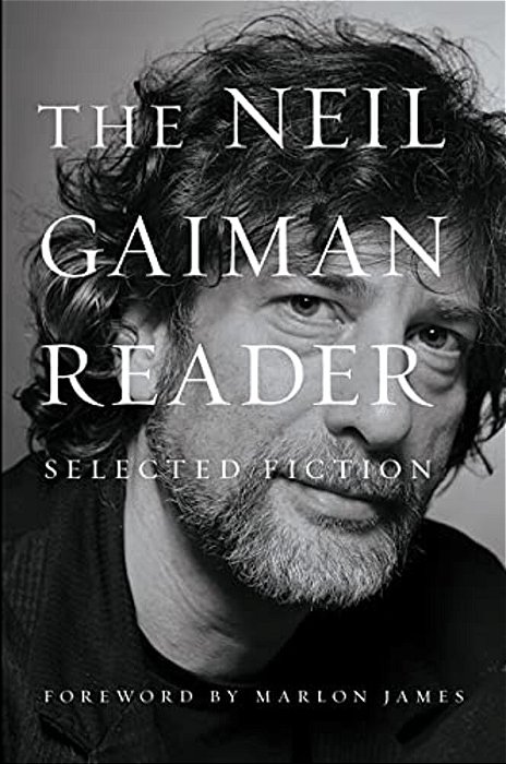 The Neil Gaiman Reader: Selected Fiction-..
