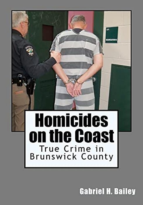 Homicides On The Coast: True Crime In Brunswick County-..