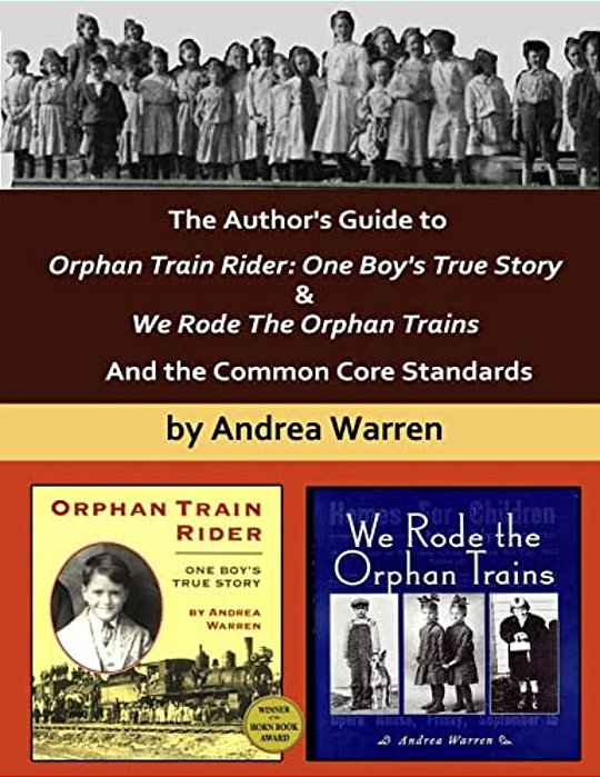 The Author's Guide To Orphan Train Rider: One Boy's True Story & We Rode The Orphan Trains: And The Common Core Standards-..