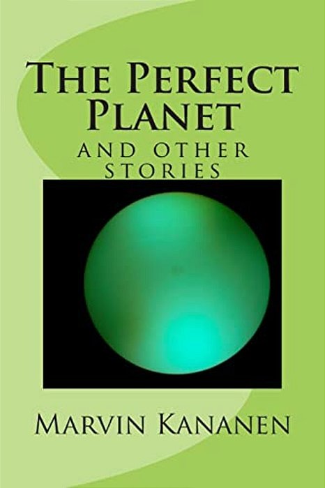 The Perfect Planet: And Other Stories-..