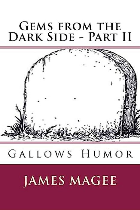 Gems From The Dark Side - Part II: Gallows Humor-..