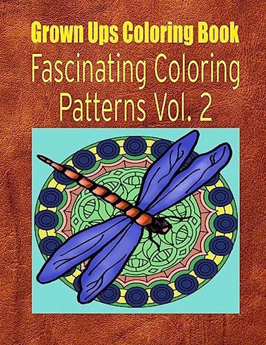 Grown Ups Coloring Book Fascinating Coloring Patterns Vol. 2 Mandalas-..