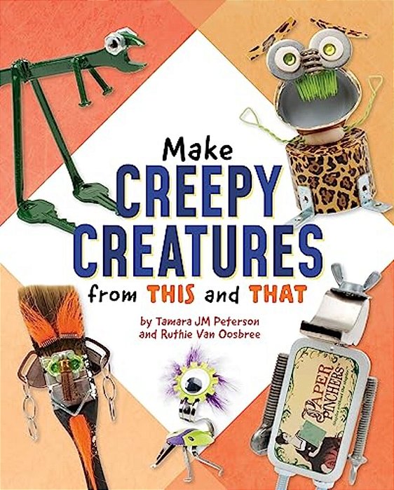 Make Creepy Creatures From This And That-..