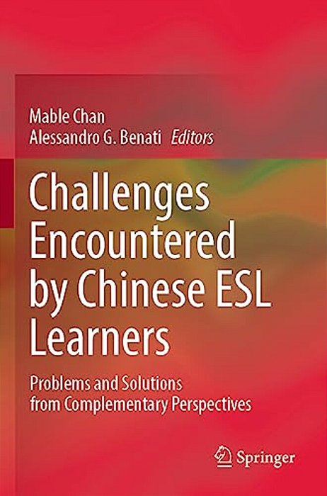 Challenges Encountered By Chinese Esl Learners: Problems And Solutions From Complementary Perspectives-..