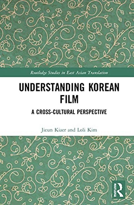 Understanding Korean Film: A Cross-Cultural Perspective-..