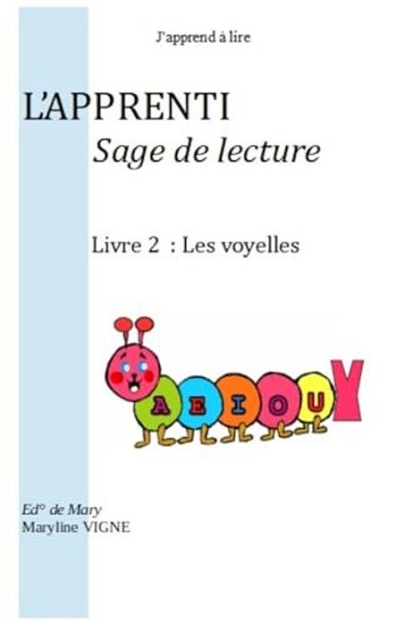 J'Apprend À Lire, L'Apprenti Sage De Lecture: Livre 2: Les Voyelles-..