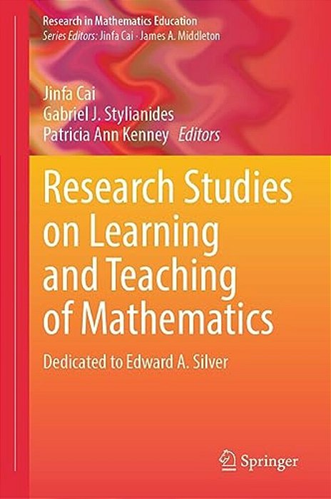 Research Studies On Learning And Teaching Of Mathematics: Dedicated To Edward A. Silver-..
