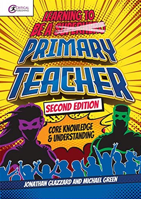 Learning To Be A Primary Teacher: Core Knowledge And Understanding-..