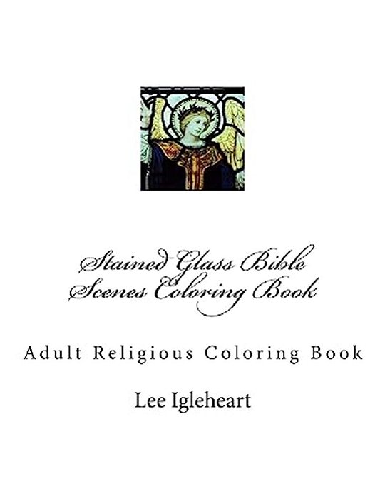 Stained Glass Bible Scenes Coloring Book: Adult Religious Coloring Book-..