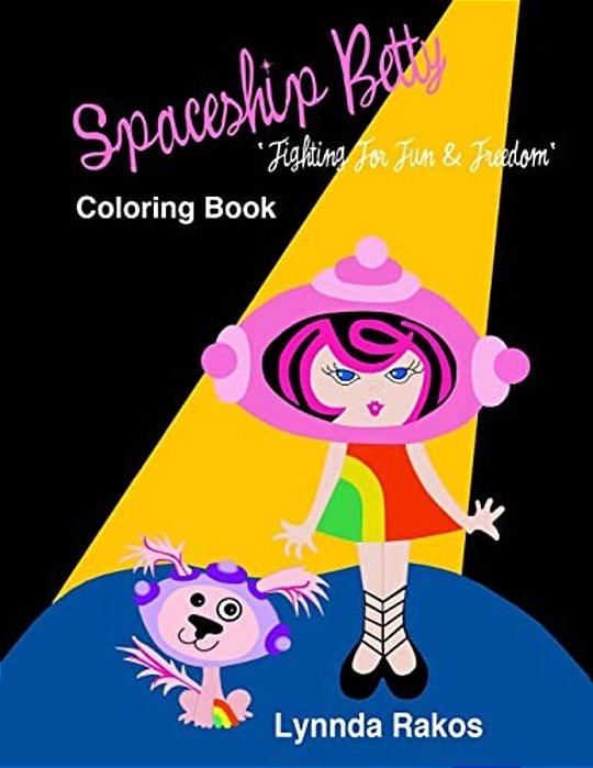 Spaceship Betty "Fighting For Fun & Freedom"-..