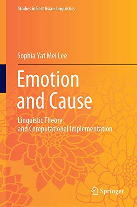 Emotion And Cause: Linguistic Theory And Computational Implementation-..