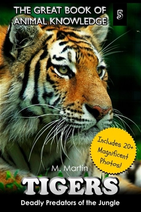 Tigers: Deadly Predators Of The Jungle-..