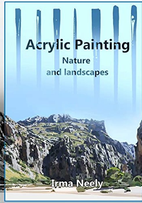 Acrylic Painting Guide: Nature And Landscapes-..