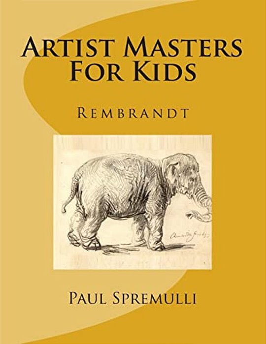 Artist Masters For Kids: Rembrandt-..