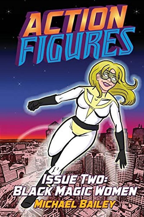 Action Figures - Issue Two: Black Magic Women-..
