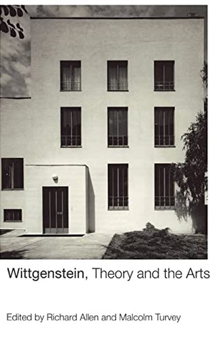 Wittgenstein, Theory And The Arts-..