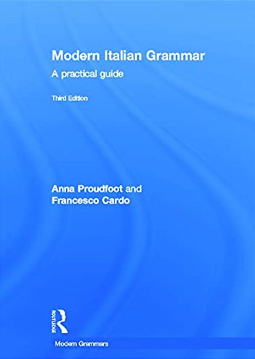 Modern Italian Grammar: A Practical Guide-..