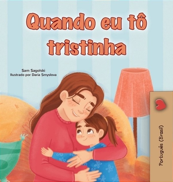 When I Am Gloomy (Portuguese Brazilian Children's Book)-..