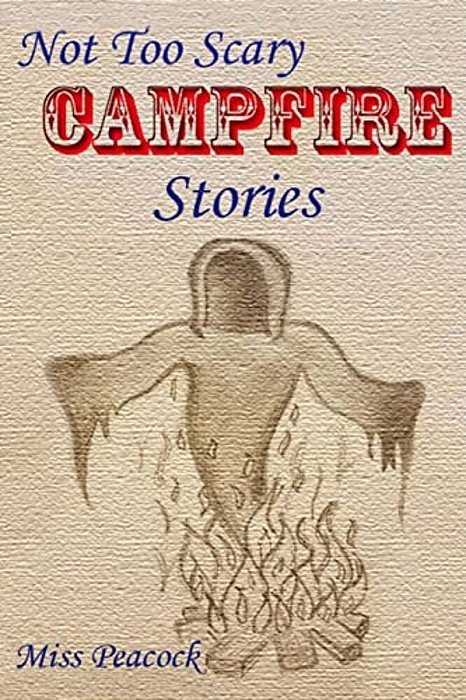 Not Too Scary Campfire Stories-..