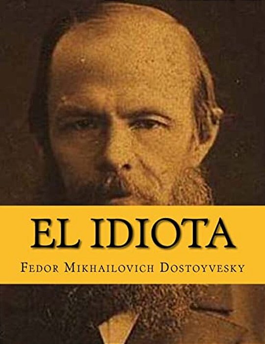 El Idiota (Spanish Edition)-..