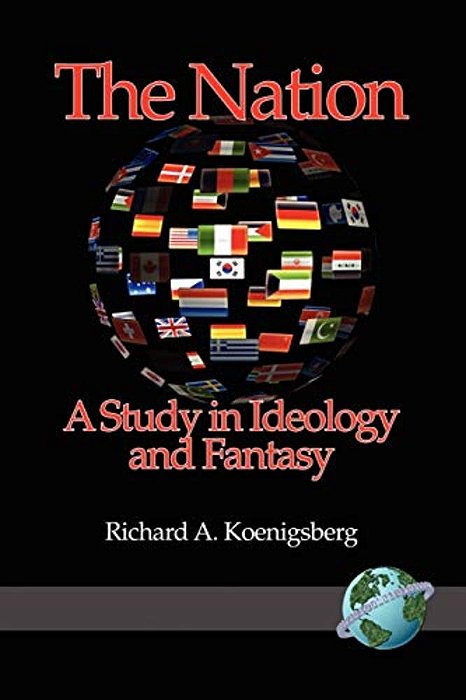 The Nation: A Study In Ideology And Fantasy-..