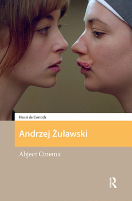 Andrzej Zulawski: Abject Cinema-..