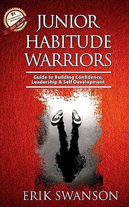 Junior Habitude Warriors: Guide To Building Confidence, Leadership & Personal Development-..