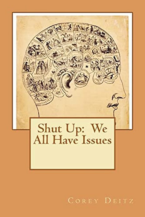 Shut Up: We All Have Issues!-..