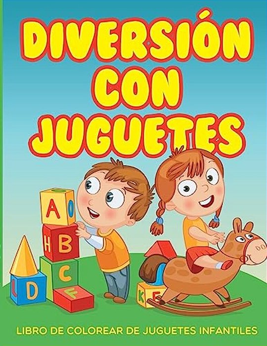 Diversion Con Juguetes - Libro De Colorear De Juguetes Infantiles-..