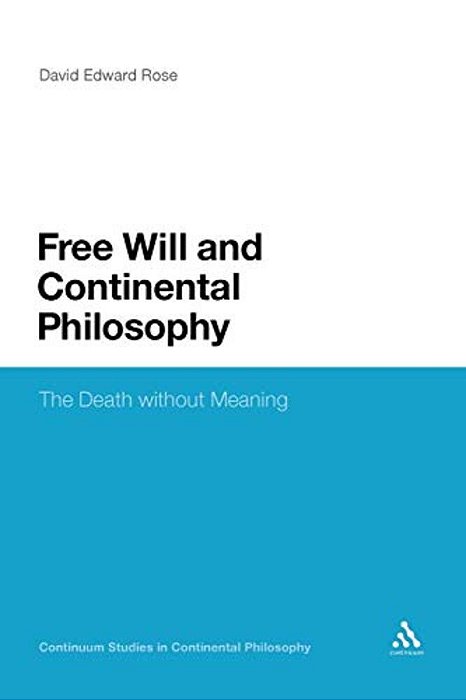 Free Will And Continental Philosophy: The Death Without Meaning-..