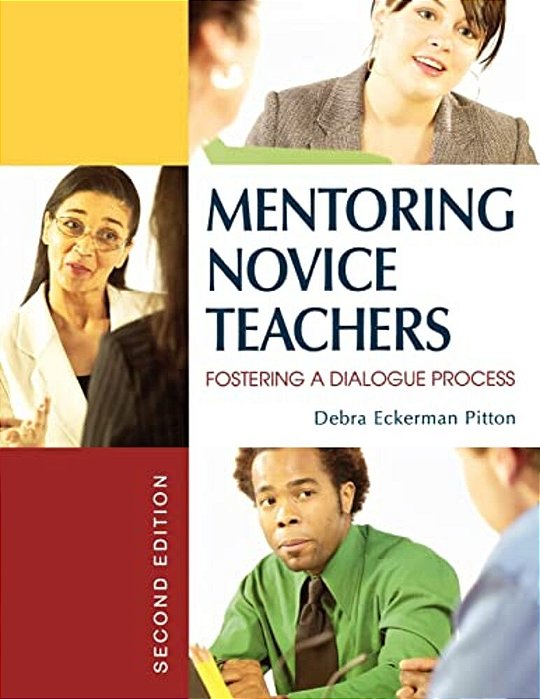 Mentoring Novice Teachers: Fostering A Dialogue Process-..