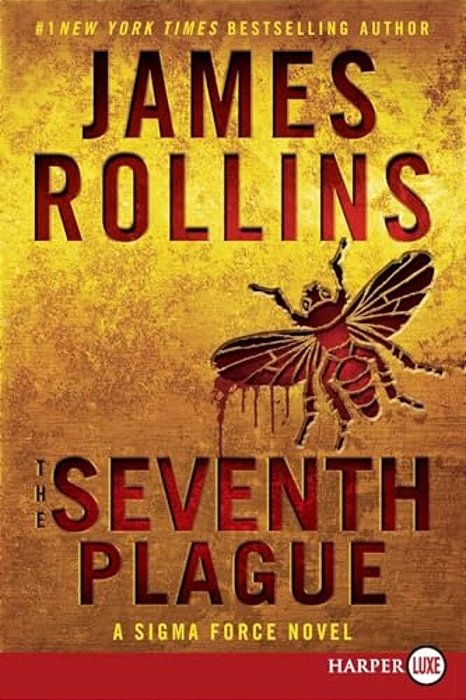 The Seventh Plague: A Sigma Force Novel-..