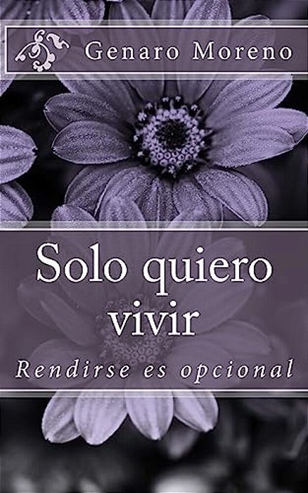 Solo Quiero Vivir: Rendirse ES Opcional-..